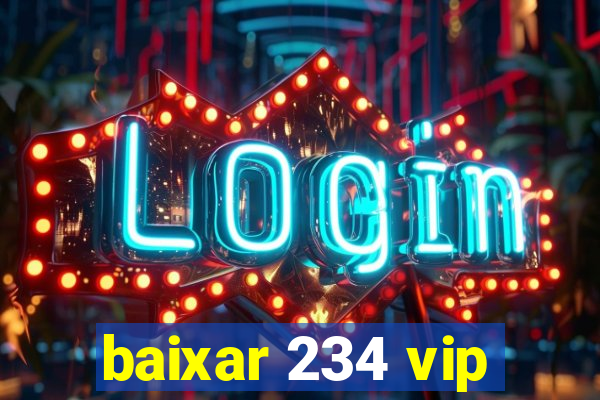 baixar 234 vip